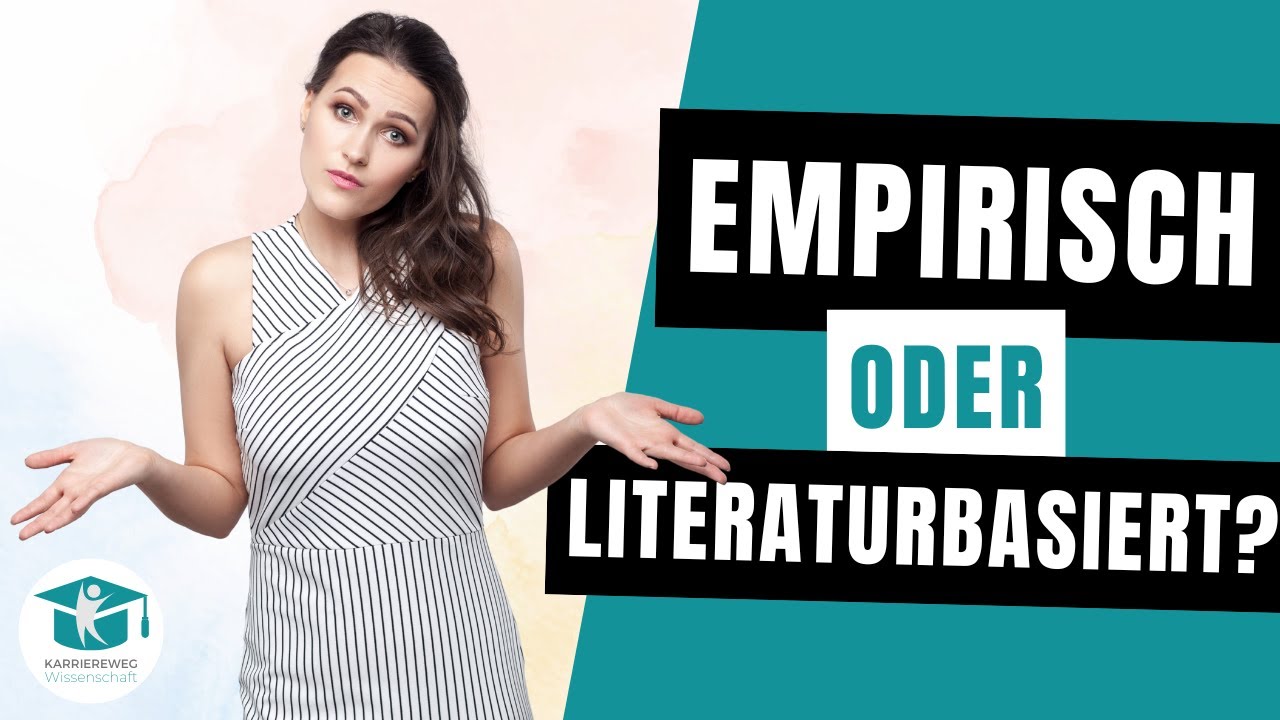 Abschlussarbeit: empirisch oder literaturbasiert? 🫤 (Musst Du wissen)
