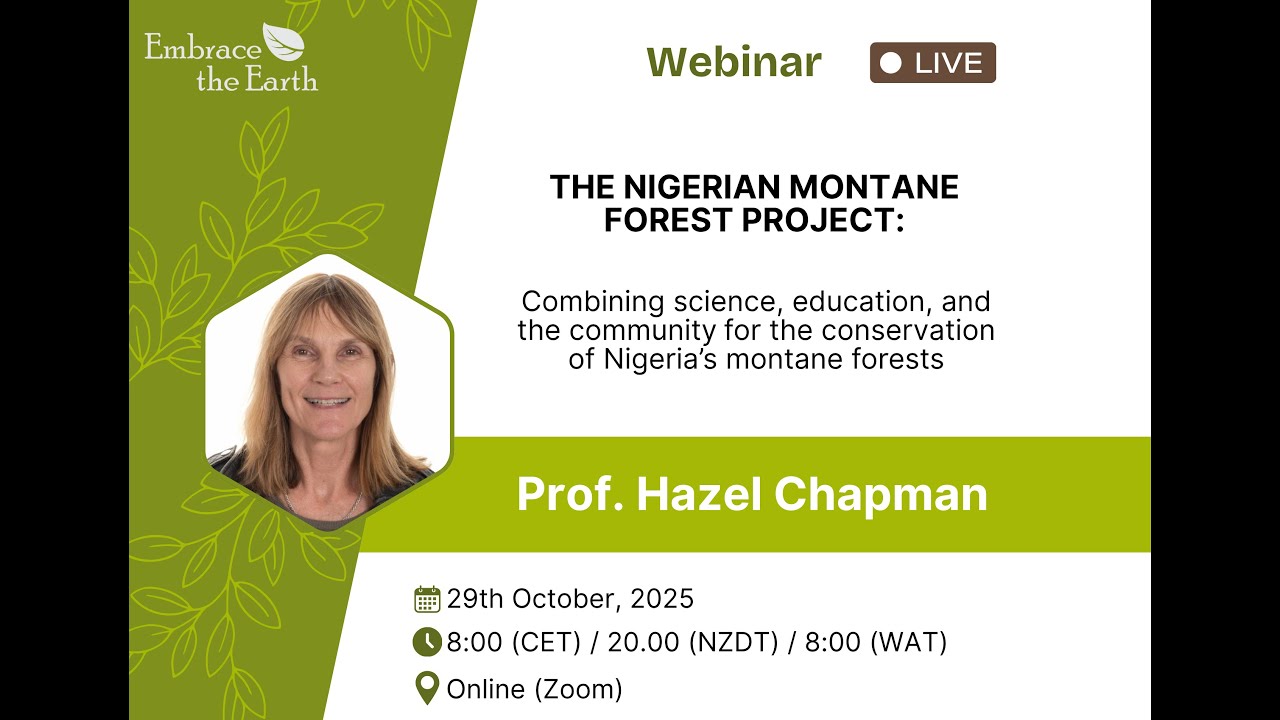 Webinar: The Nigerian Montane Forest Project: Combining science, education... by Prof. Hazel Chapman