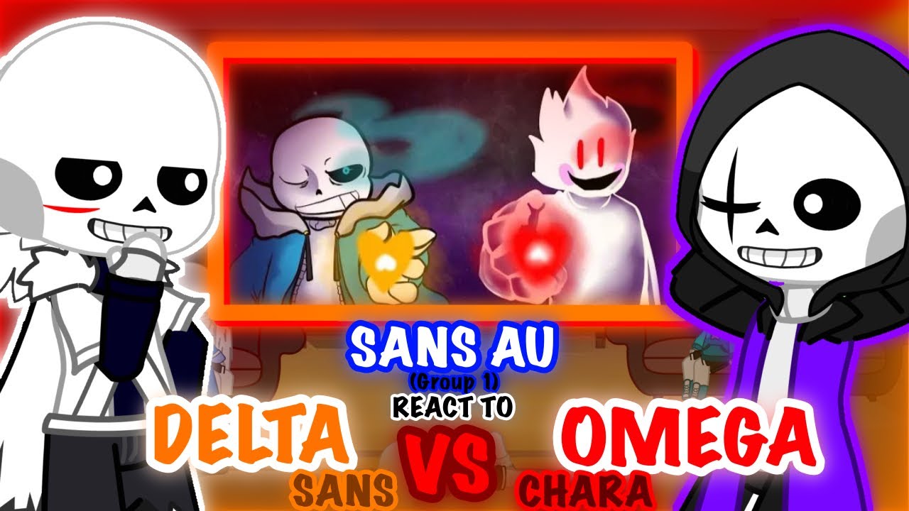 SANS AU REACT TO (ULTRA!TALE) DELTA!SANS VS OMEGA!CHARA