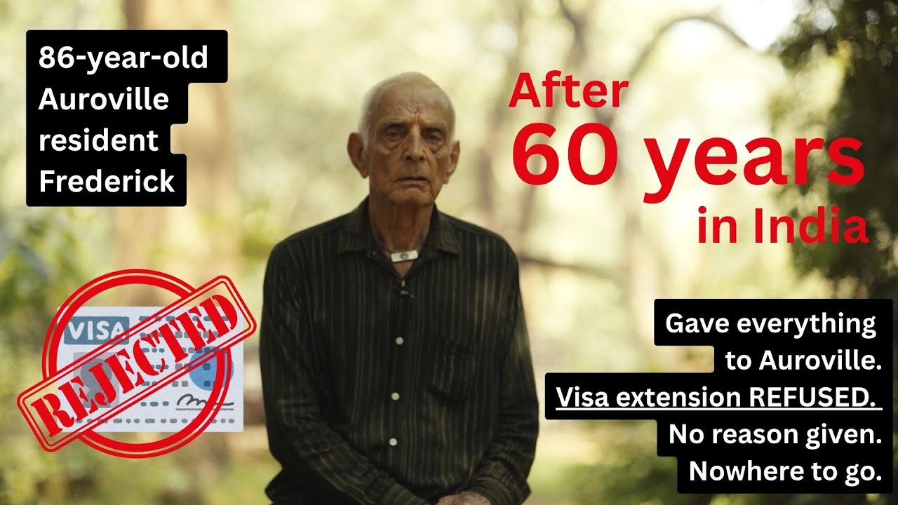 86-year-old Aurovilian’s visa rejected after 60 years in India – No reason. Nowhere to go.