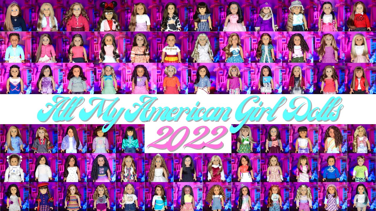All My American Girl Dolls 2022!!!