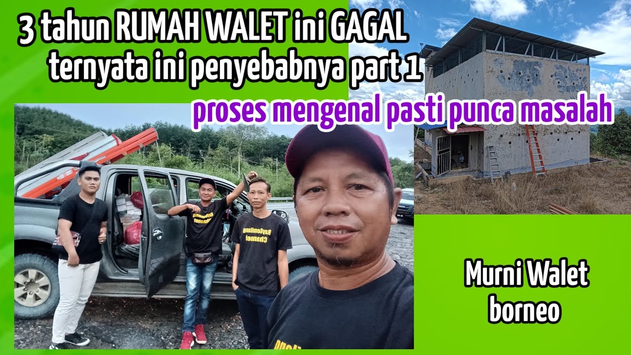 3 tahun rumah walet ini gagal ternyata ini penyebabnya (part 1)_proses mengenal pasti punca masalah