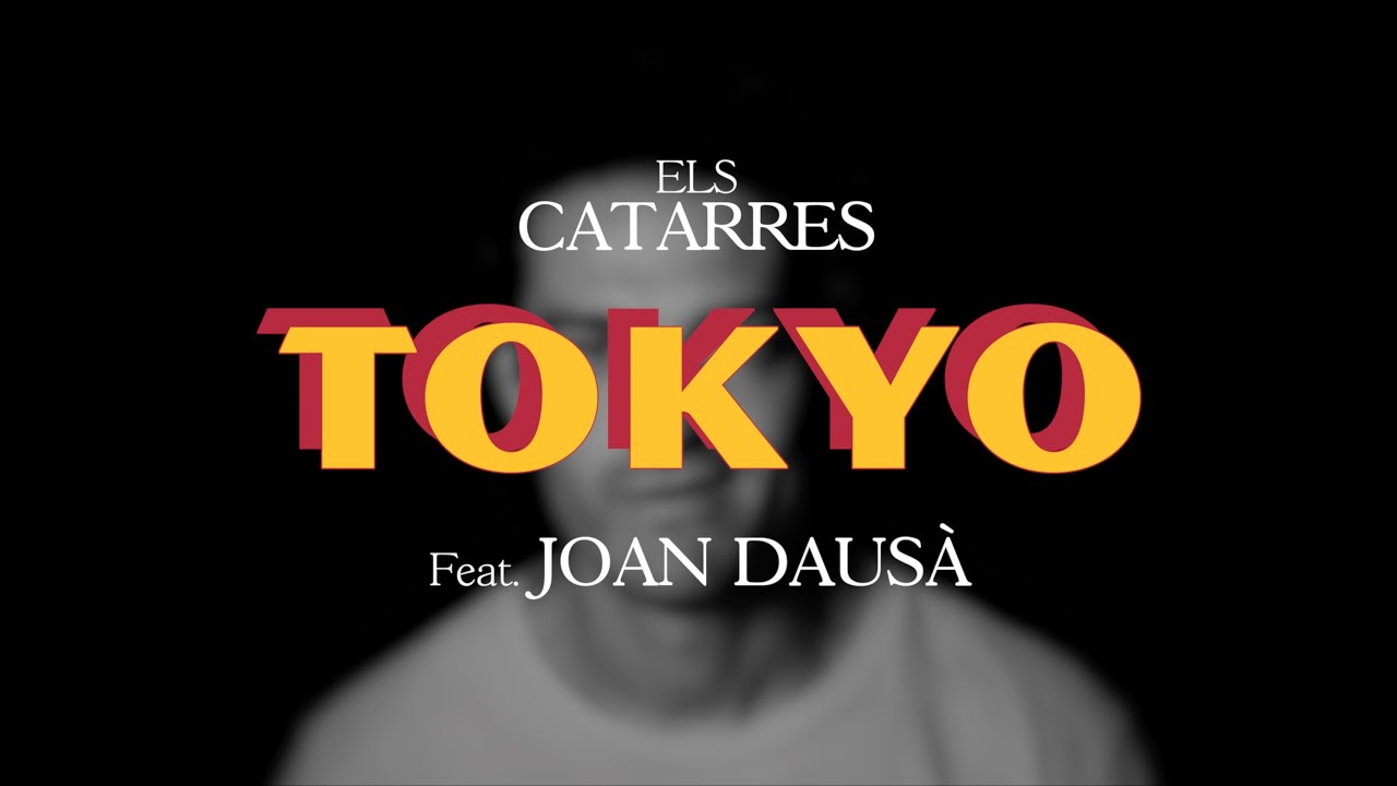 Els Catarres Feat Joan Dausà - Tokyo