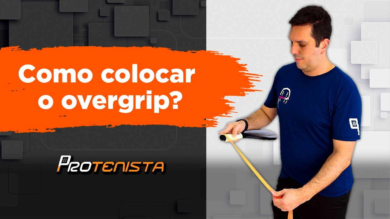 Como colocar o overgrip?