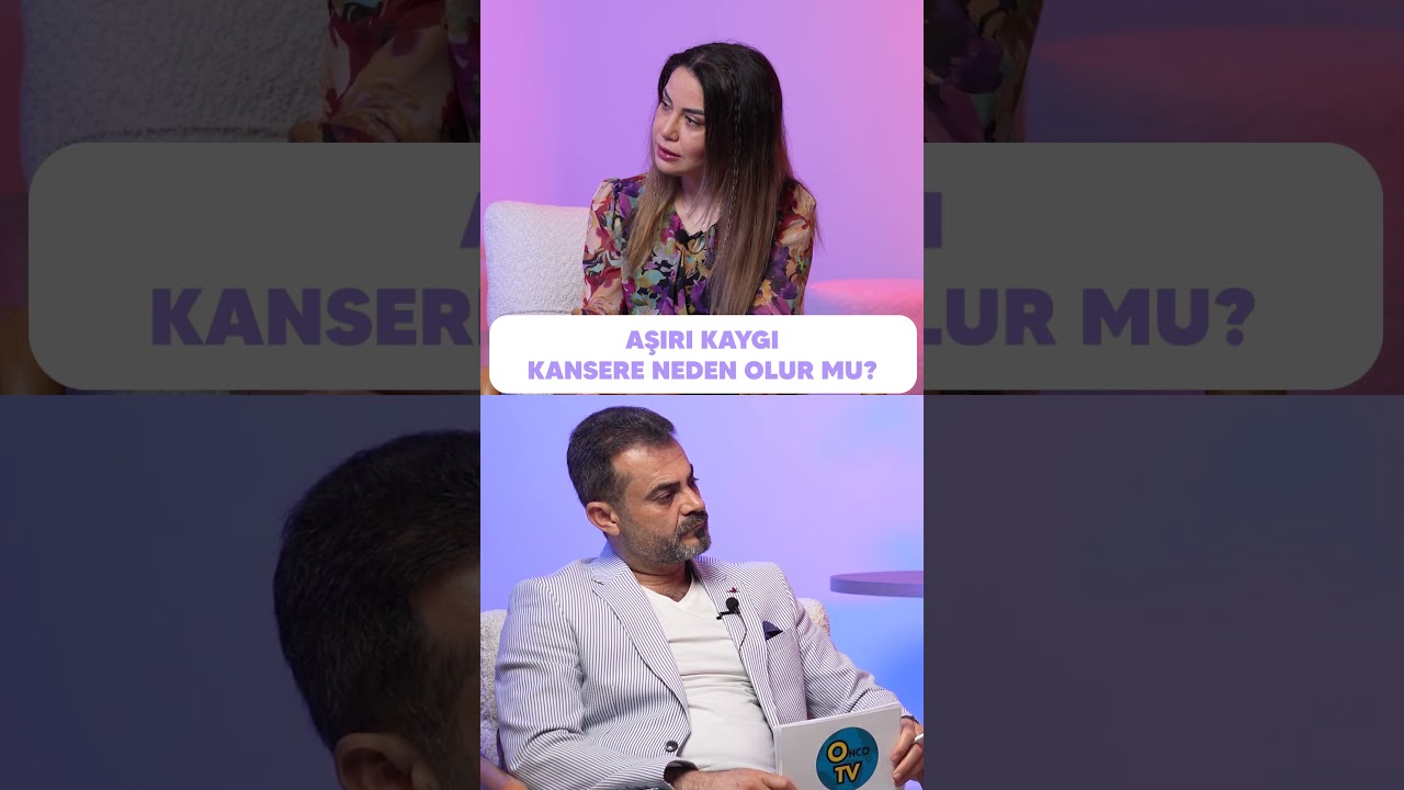 AŞIRI KAYGI KANSERE NEDEN OLUR MU?| PSİKİYATRİ UZMANI UZM. DR. G&Uuml;LNUR ŞEN