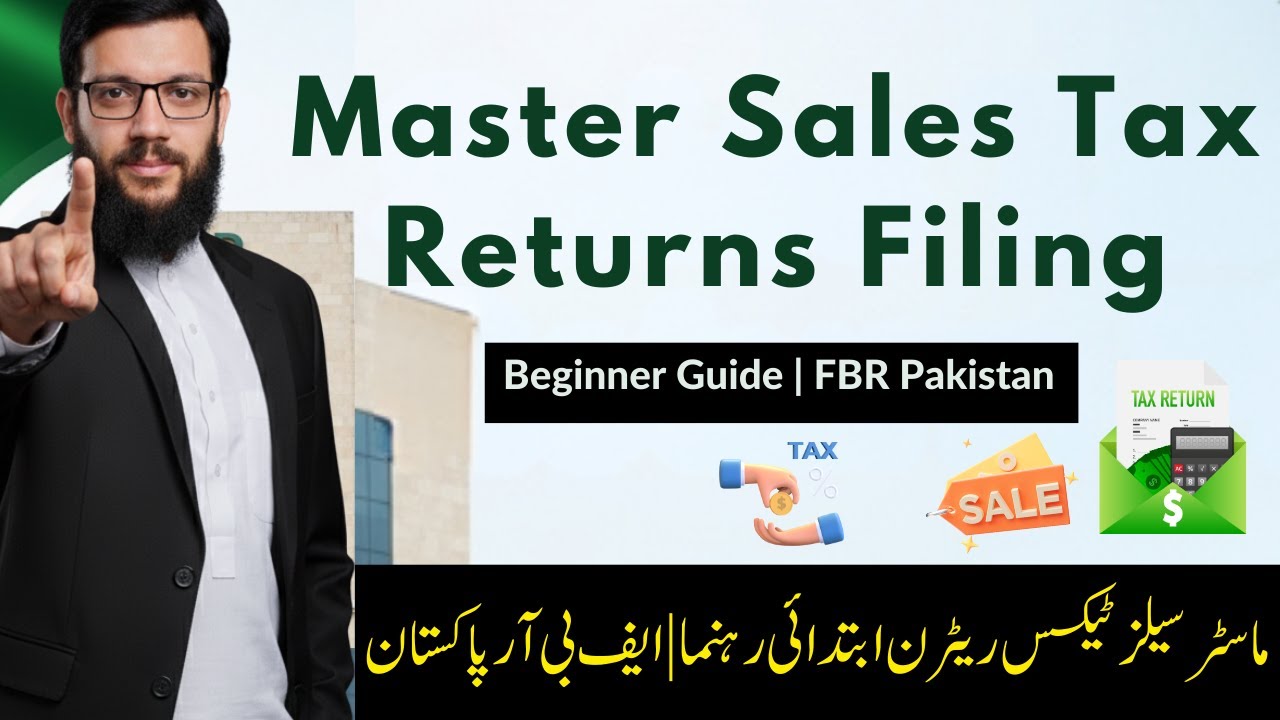 Mastering sales tax return filing in Pakistan I Quick Understanding of Sales Tax for beginner I FBR