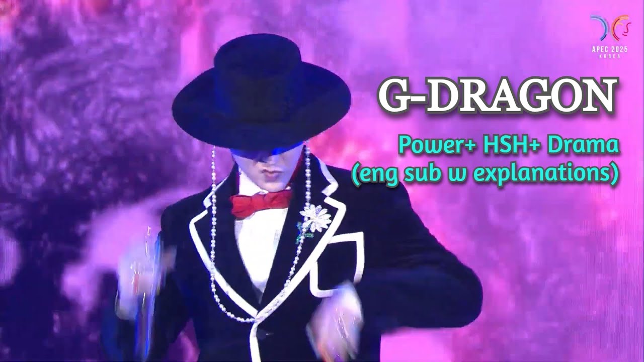 G-DRAGON - Power + HSH + Drama APEC 2025 full live (eng sub with long explanations, sorry😅)