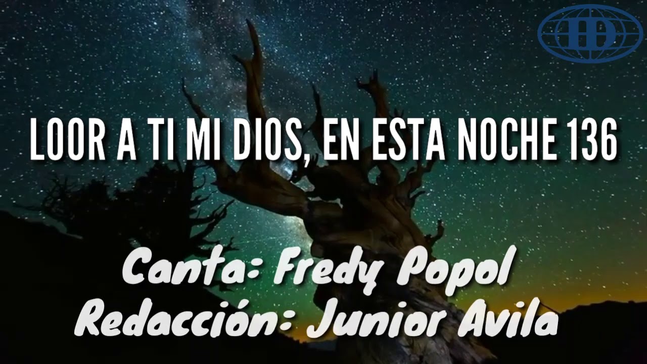 LOOR A TI MI DIOS, EN ESTA NOCHE, Himno número 136(Cantado) Letra. -Iglesia De Dios 7mo día