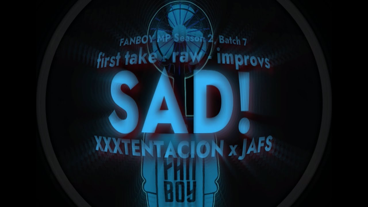 XXXTENTACION "SAD!" | FANBOY S2B7