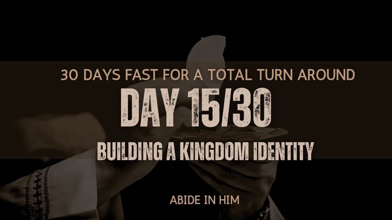 Day 15- Building A Kingdom Identity