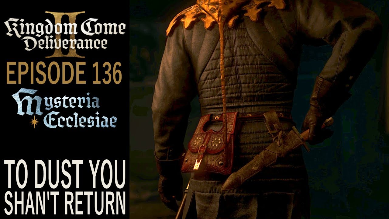 To Dust You Shan't Return | Kingdom Come: Deliverance 2 Gameplay | EP 136