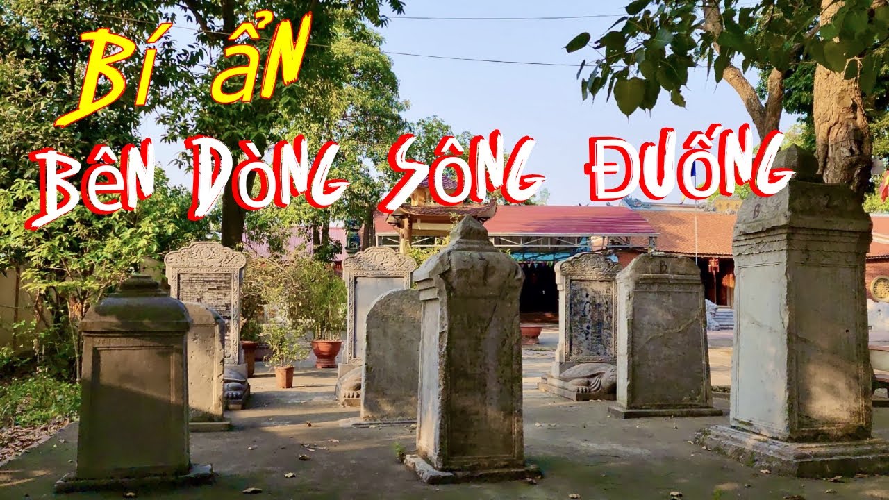 Chùa Giáo Đường bí ẩn Bên Dòng Sồng Đuống - Thuận Thành Bắc Ninh