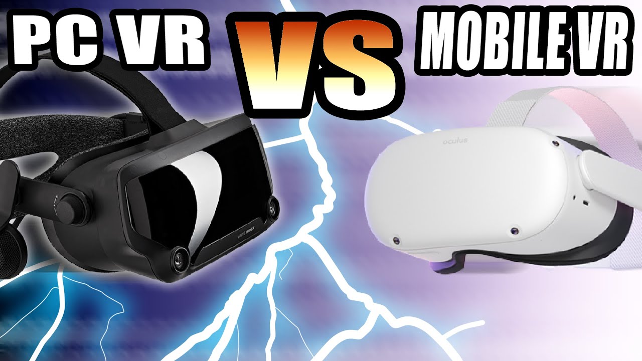 PC VR vs Mobile VR