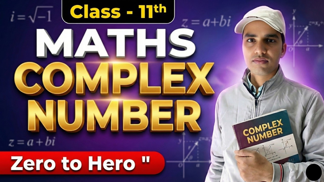 Class 11 Maths Complex Numbers | Zero to Hero | Complete Guide for Beginners