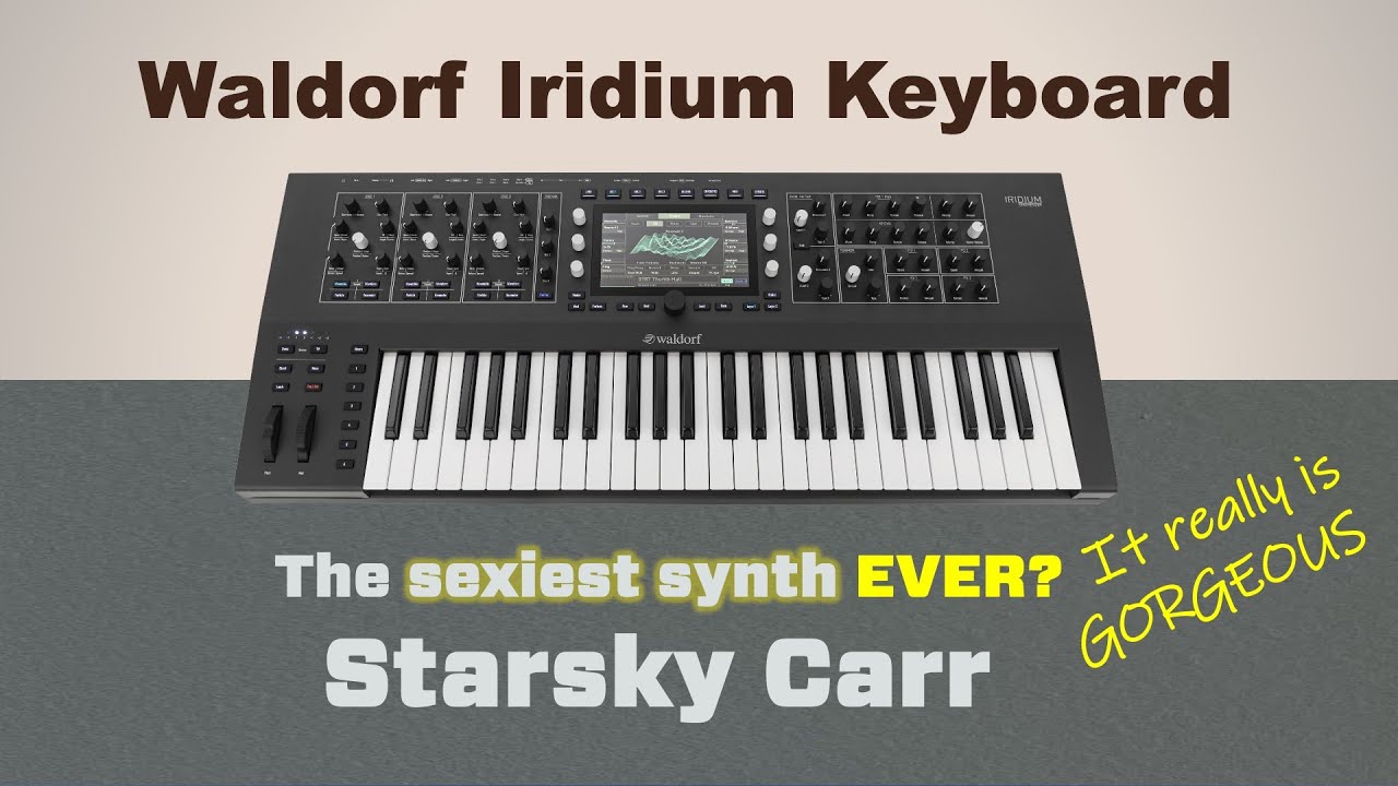 Big, Brilliant and Beautiful // Waldorf Iridium Keyboard review and demo