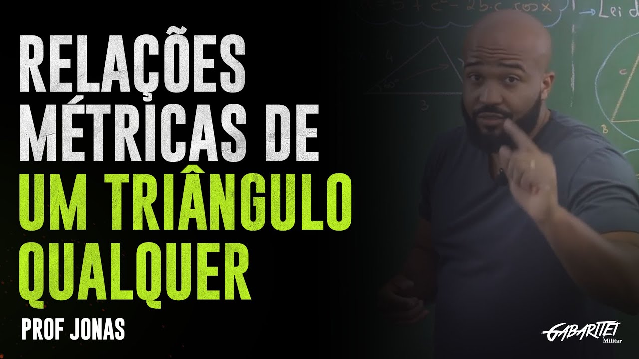 MATEM&Aacute;TICA | RELA&Ccedil;&Otilde;ES M&Eacute;TRICAS DE UM TRI&Acirc;NGULO QUALQUER | PROF JONAS