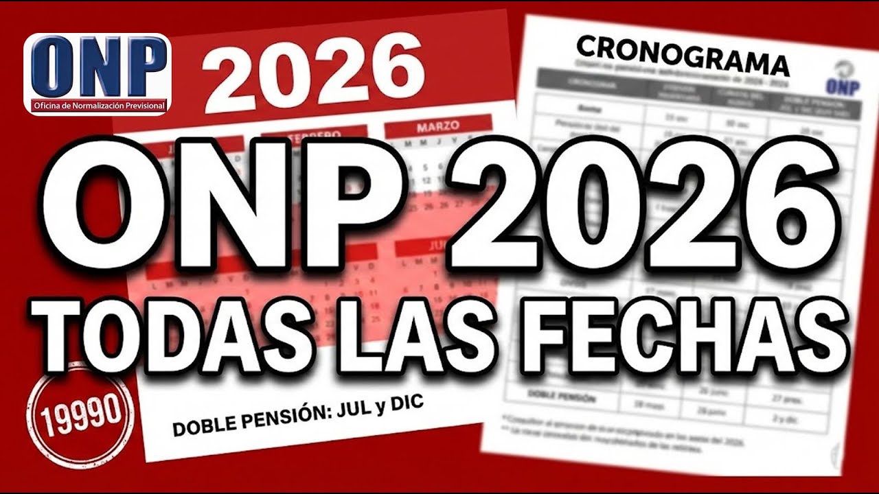 Cronograma ONP 19990 2026 COMPLETO: fechas de pago mes a mes + DOBLE PENSI&Oacute;N en julio y diciembre