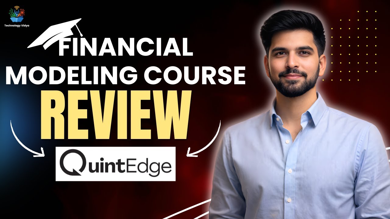 Comprehensive Review of The FINANCIAL MODELING Course By QuintEdge