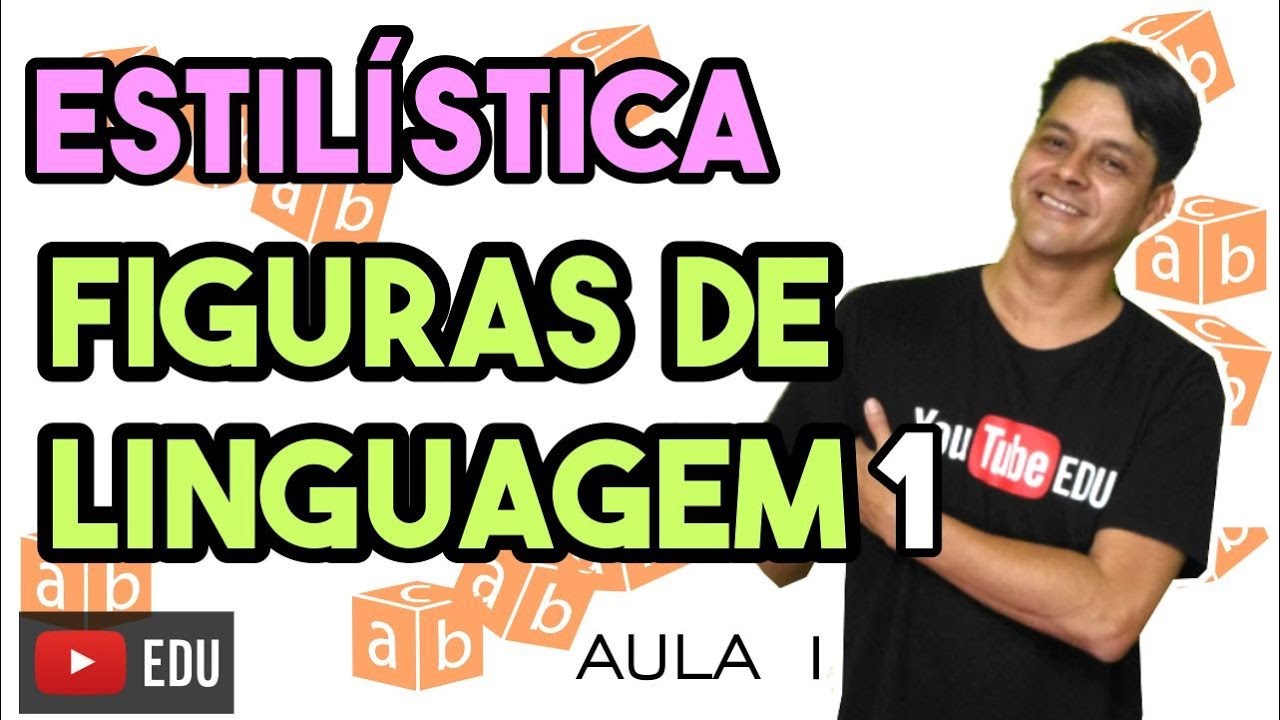 Estil&iacute;stica - Aula 1: Figuras de linguagem - Parte 1