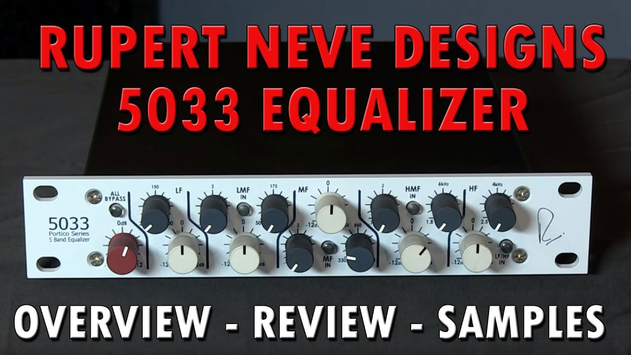 Rupert Neve Designs Portico 5033 5 Band EQ Review with Samples
