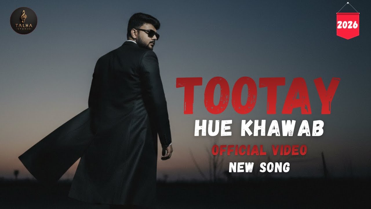 Tootay Hue Khawab | Heart Touching Sad Song | Emotional Broken Heart Lyrics | New Sad Song 2026