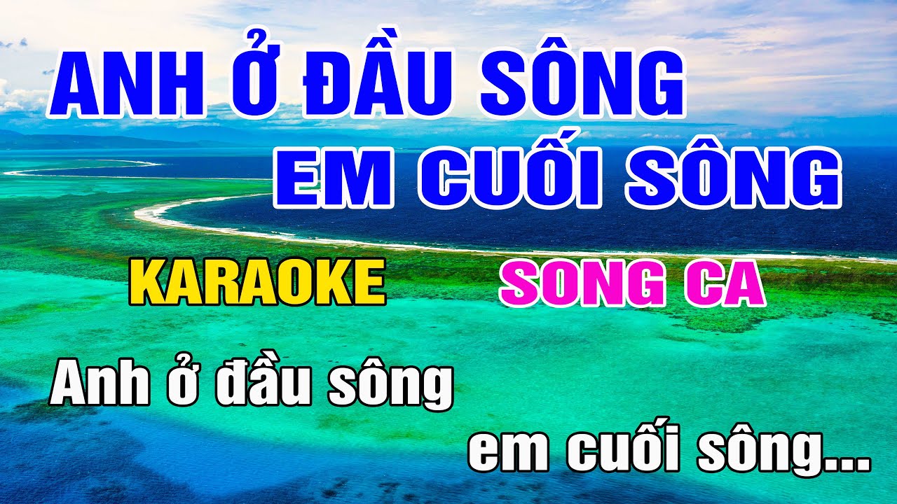 Anh Ở Đầu Sông Em Cuối Sông Karaoke Song Ca Nhạc Sống gia huy karaoke