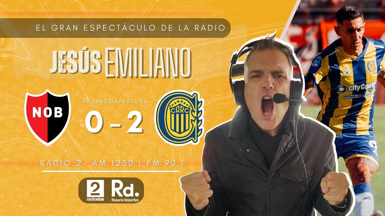 Goles Newell's 0 - 2 Central | Relatos Jesús Emiliano | Torneo Apertura 2026