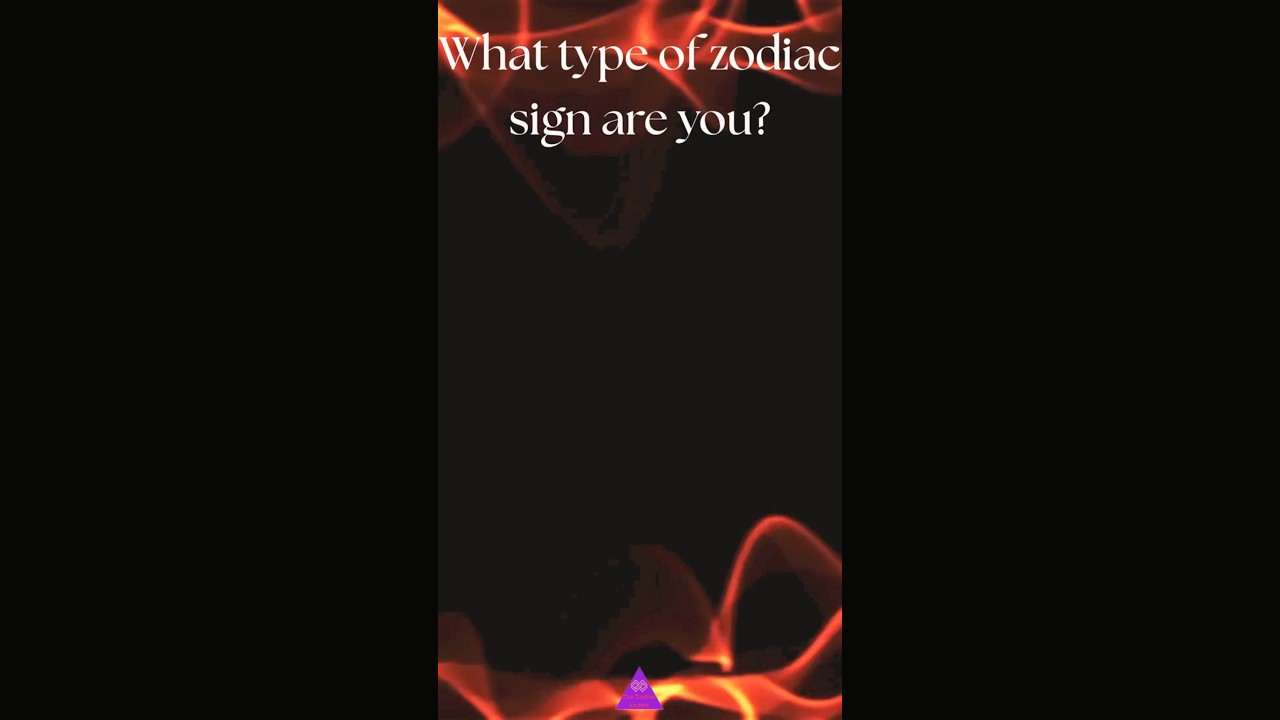 What type of Zodiac Sign are you?  