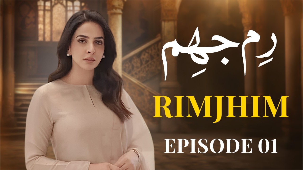 Rimjhim  Episode 1 | Saba Qamar | Nauman Ijaz | Latest Pakistani Drama