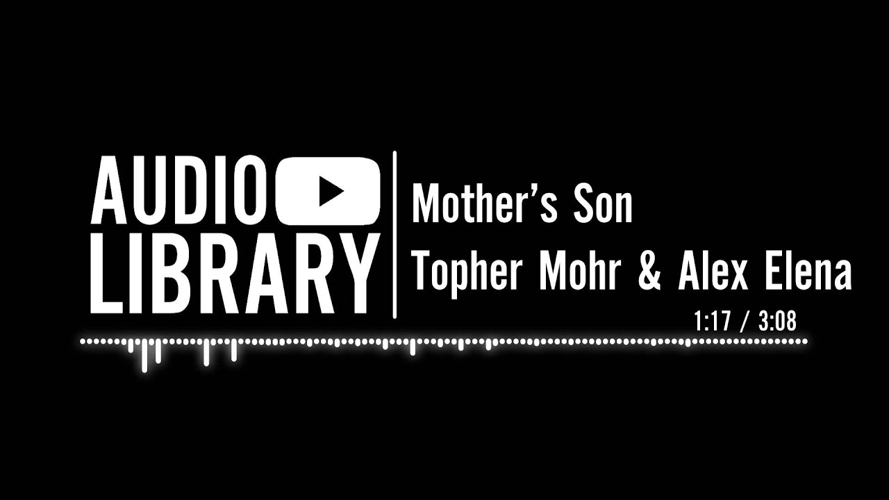 Mother's Son - Topher Mohr and Alex Elena