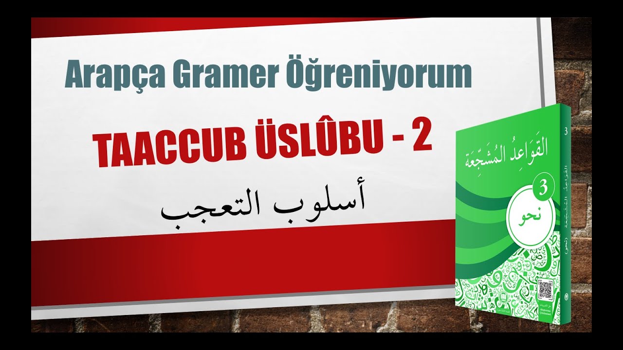Nahv-3 Taaccub Üslubu - 6. Konunun Alıştırmaları / تدريبات موضوع أسلوب التعجب