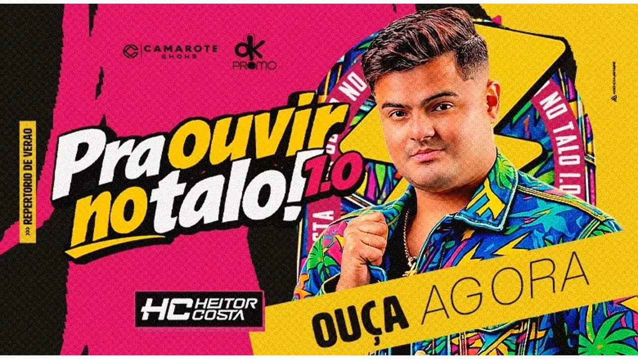 HEITOR COSTA 2026, HEITOR COSTA PRA OUVIR NO TALO 1.0, HEITOR COSTA VERÃO 2026 MUSICAS NOVAS