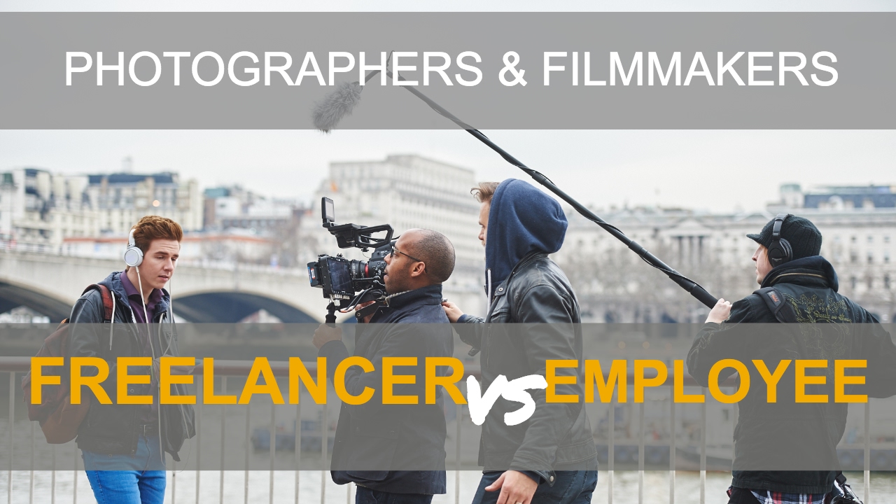 Freelancers vs Employees - Business Advice for Filmmakers and Photographers