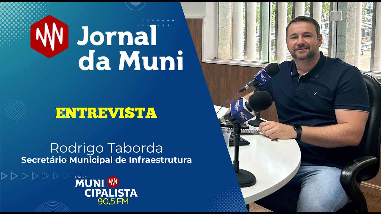Jornal da Muni - entrevista - Rodrigo Taborda - Secretário Municipal de Infraestrutura de Botucatu