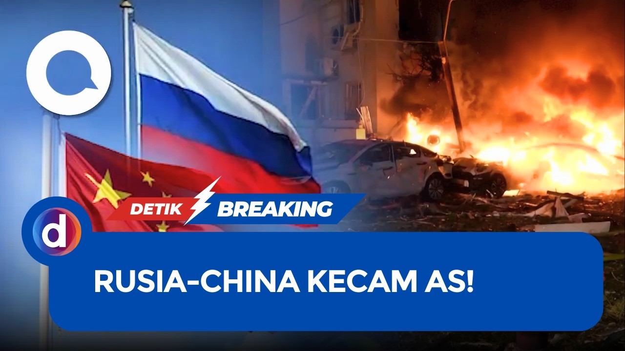 Rusia-China Kecam Serangan ke Iran: Langgar Hukum Internasional