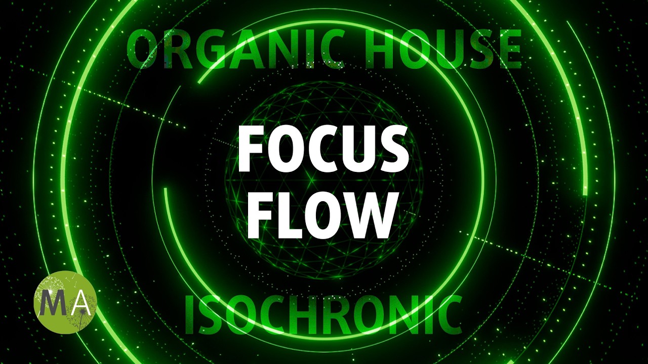 Enter a Focus Flow Mental State - Organic House Mix + Isochronic Tones