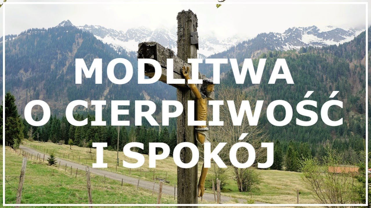 MODLITWA O CIERPLIWOŚĆ I SPOKÓJ WEWNĘTRZNY | Modlitwa o spokojne życie