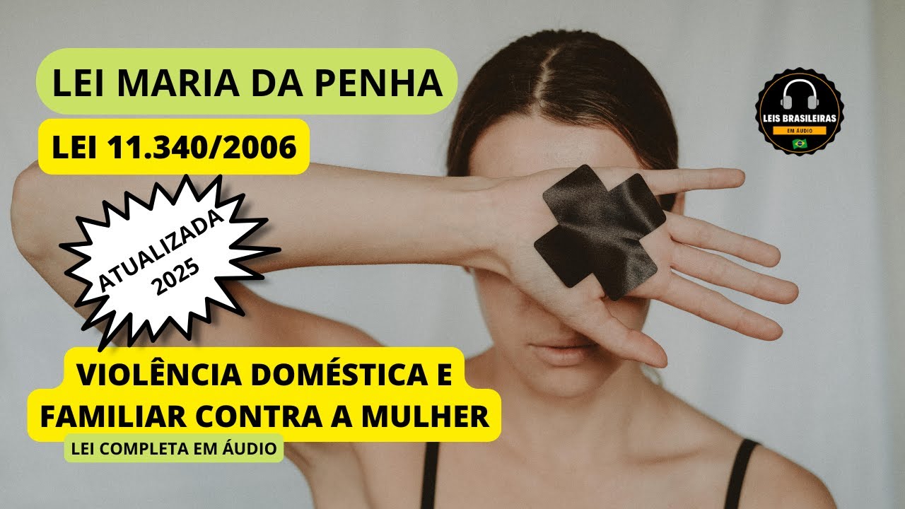 LEI MARIA DA PENHA - LEI 11.340/2006 - ATUALIZADA 2025