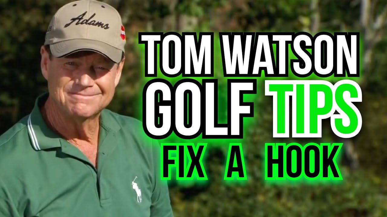 HOW TO STOP HOOKING THE GOLF BALL  | Legend Tom Watson
