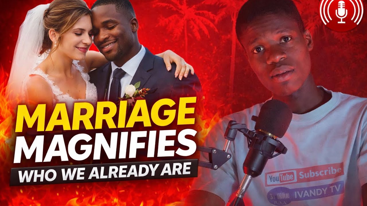 Marriage  magnifies who we already are 