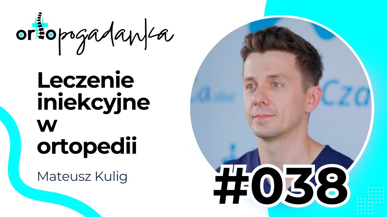 #038 Leczenie iniekcyjne w ortopedii | Dr. Mateusz Kulig