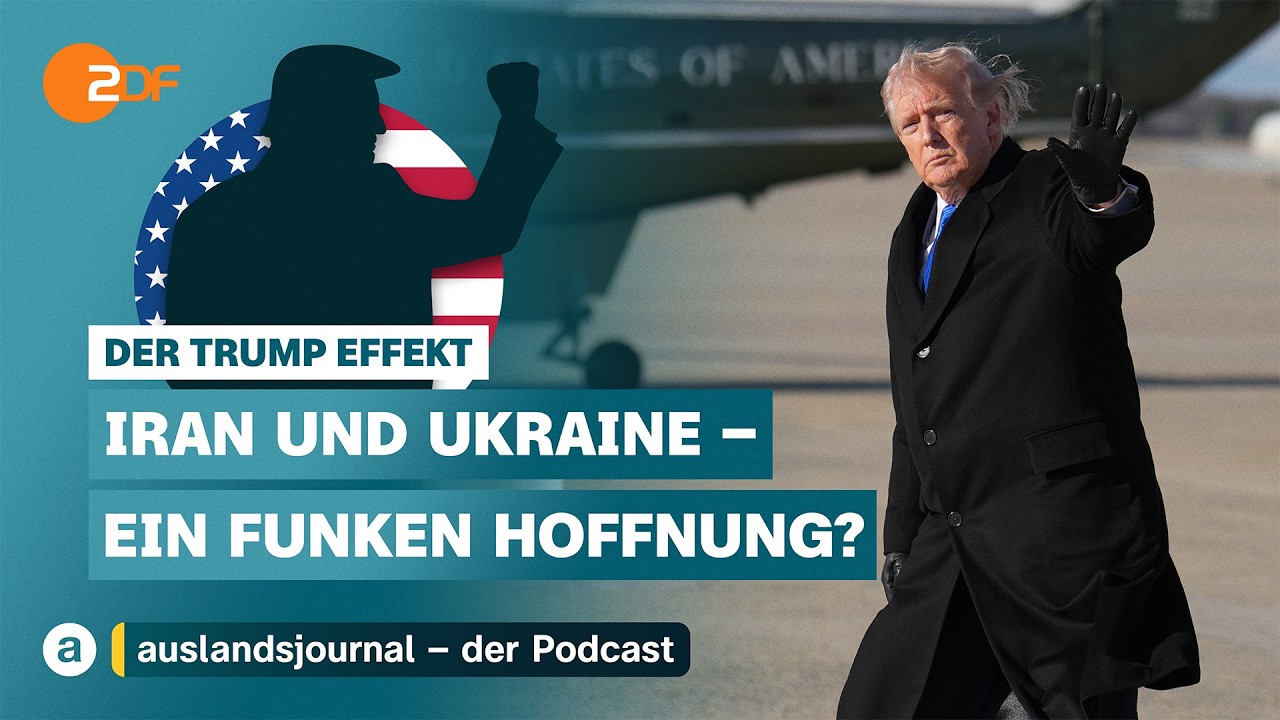 Iran und Ukraine - ein Funken Hoffnung? | Der Trump Effekt #50 | auslandsjournal - der Podcast