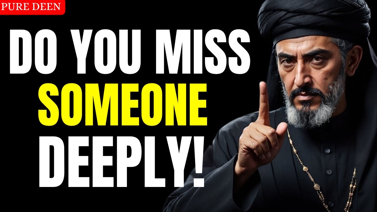 Do You Miss Someone Deeply? Islam Reveals the Truth Behind It