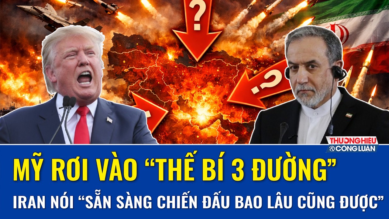 Mỹ rơi vào “thế bí 3 đường” nếu kéo dài tấn công, Iran tuyên bố “sẵn sàng tự vệ bao lâu cũng được”