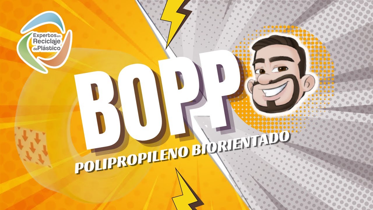 12. POLIPROPILENO BI-ORIENTADO (BOPP) || LOS POL&Iacute;MEROS  CON PANCHO
