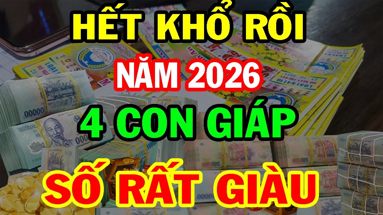 Thần Tài Ban Lộc 4 Con Giáp Đang Khổ Bỗng Đổi Đời, Năm 2026 Tiền Bạc Ập Đến, Phúc Lộc Tràn Nhà