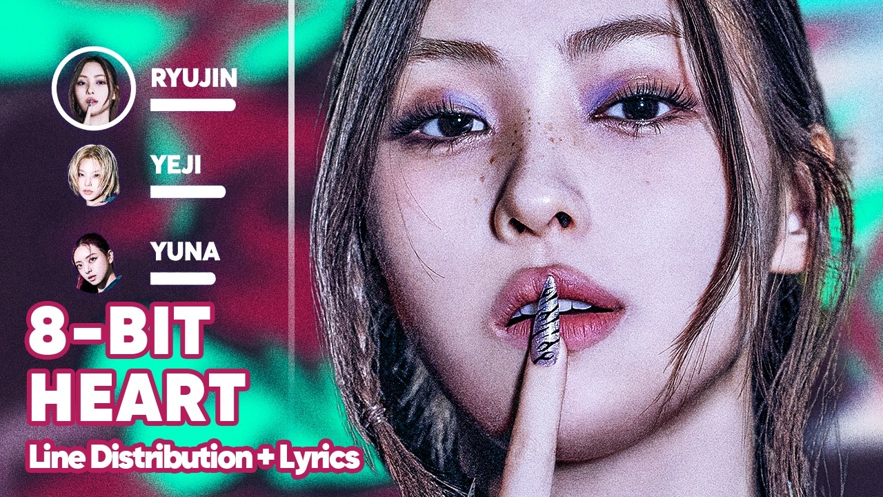 ITZY - 8-BIT HEART (Line Distribution + Lyrics Karaoke) PATREON REQUESTED