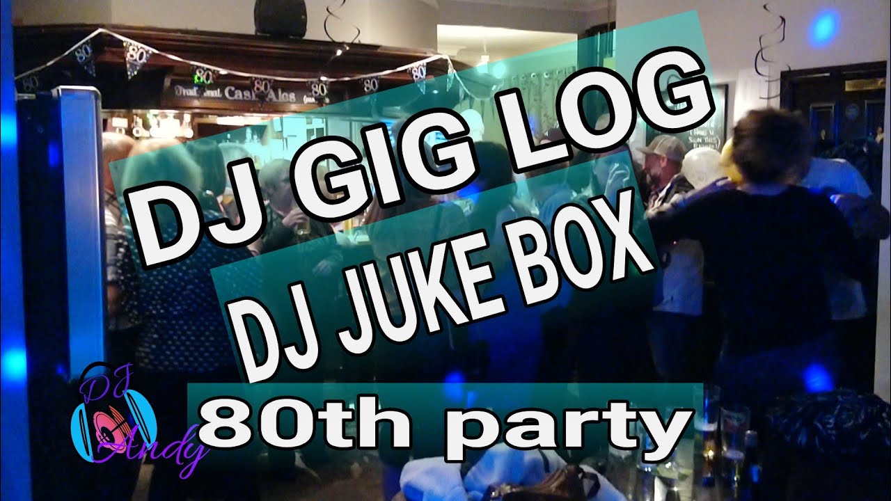 DJ GIG LOG | RANDOM REQUESTS | 80TH BIRTHDAY PARTY