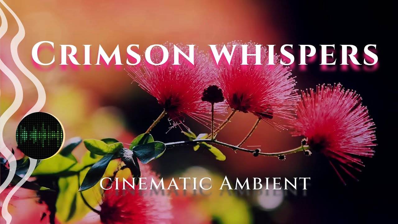 CINEMATIC AMBIENT: Crimson Whispers (Original Score)