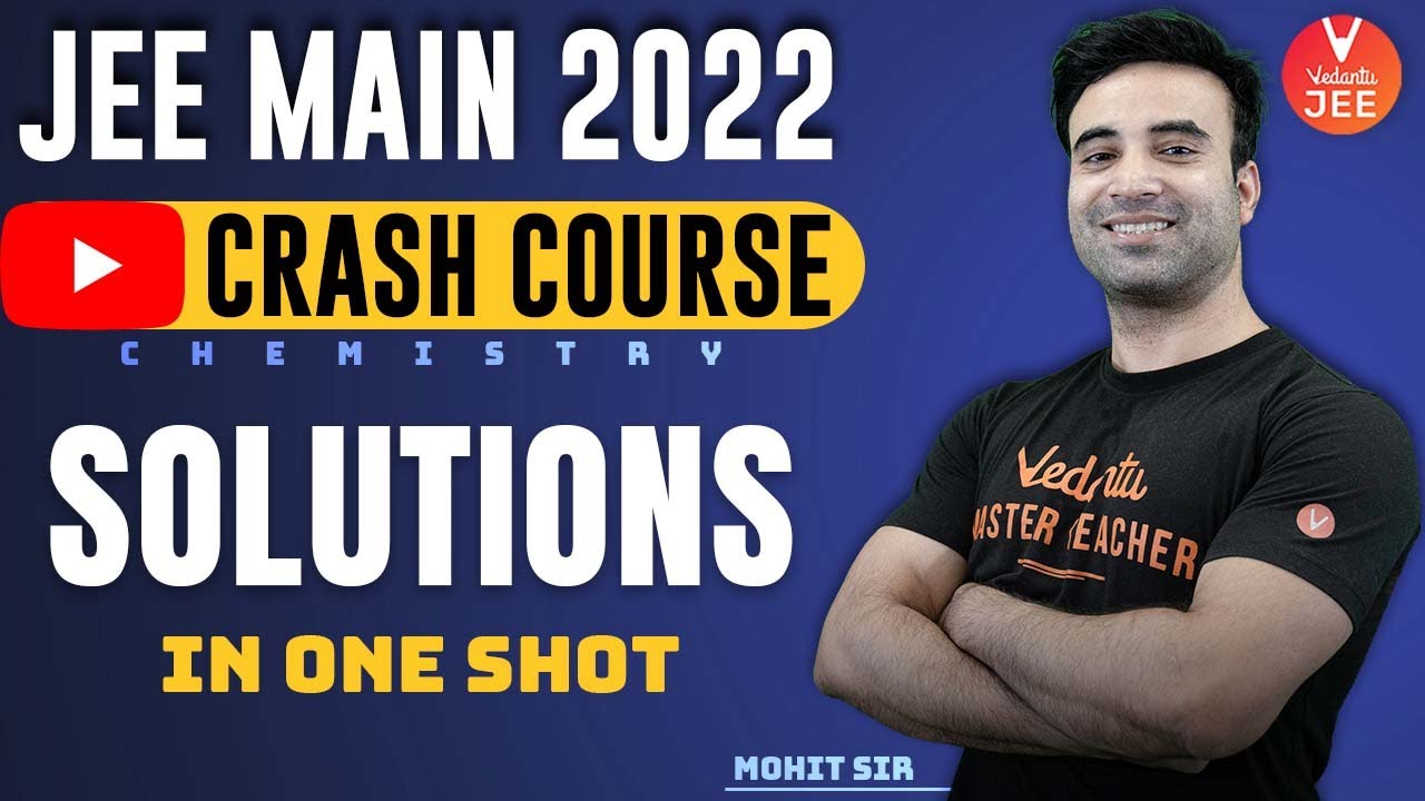Solutions JEE One Shot🔥 [JEE Droppers Batch] | JEE 2022 (12th Chemistry) | Mohit Sir | Vedantu JEE✌